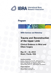 IBRA Seminar and Workshop Trauma and Reconstruction of the Upper Limb Clinical Evidence in Wrist and Elbow Surgery